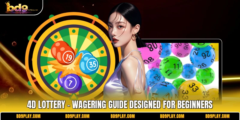 4D Lottery - Wagering Guide Designed For Beginners