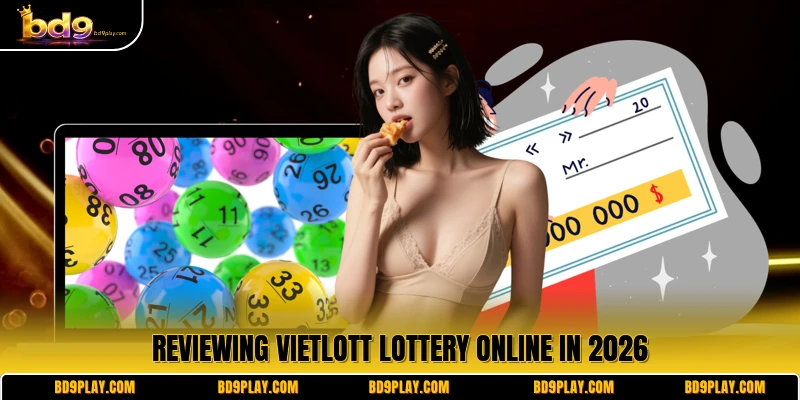 Reviewing Vietlott lottery online in 2026
