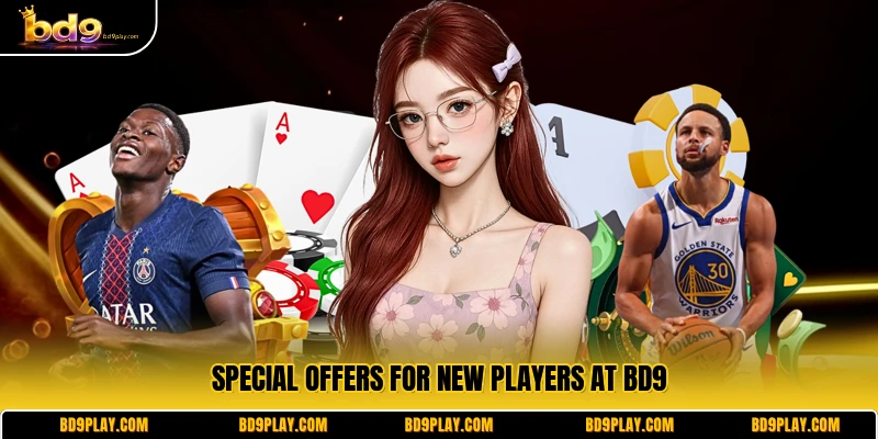 Special offers for new players at BD9