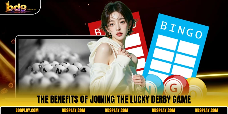 The benefits of joining the Lucky Derby game