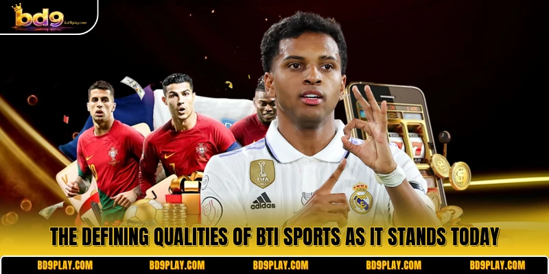 The defining qualities of BTi Sports as it stands today