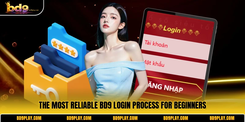 The most reliable BD9 login process for beginners