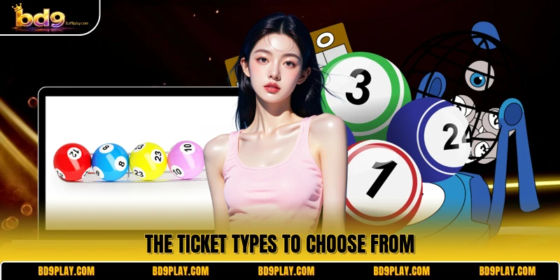 The ticket types to choose from