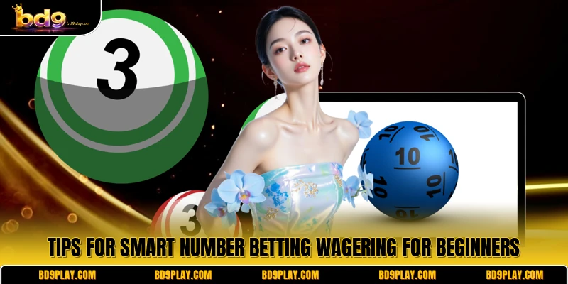 Tips for smart number betting wagering for beginners