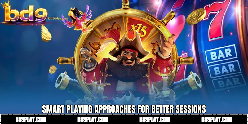 Smart Playing Approaches for Better Sessions