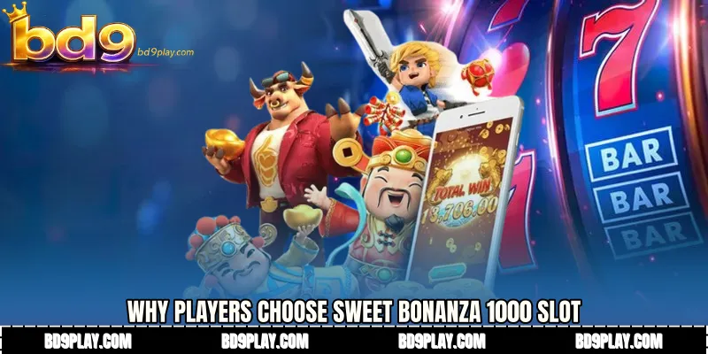 Why Players Choose Sweet Bonanza 1000 slot